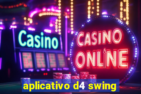 aplicativo d4 swing